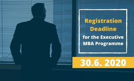 Registration Deadline for the  Executive MBA Programme Approaches /30.6.2020/
